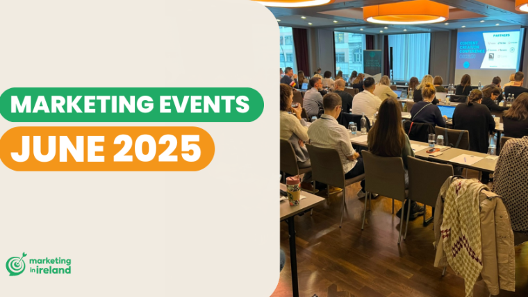 Events in Ireland: Marketing & Business Events in June 2025