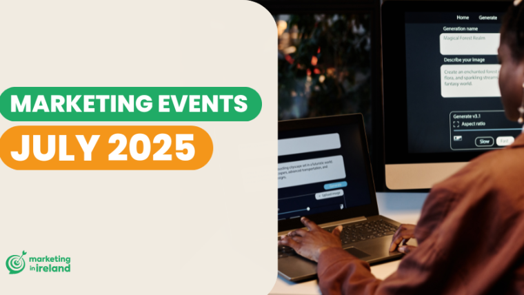 Events in Ireland: Marketing & Business Events in July 2025